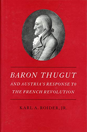 Baron Thugut and Austria's Response to the French Revolution