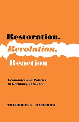 Stock image for Restoration, Revolution, Reaction : Economics and Politics in Germany, 1815-1871 for sale by Better World Books