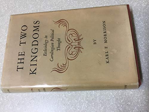 Imagen de archivo de Two Kingdoms: Ecclesiology in Carolingian Political Thought (Princeton Legacy Library, 2405) a la venta por Powell's Bookstores Chicago, ABAA