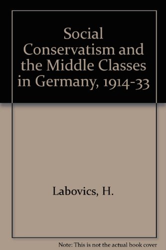 Imagen de archivo de Social Conservatism and the Middle Class in Germany, 1914-1933 (Princeton Legacy Library, 2350) a la venta por Phatpocket Limited