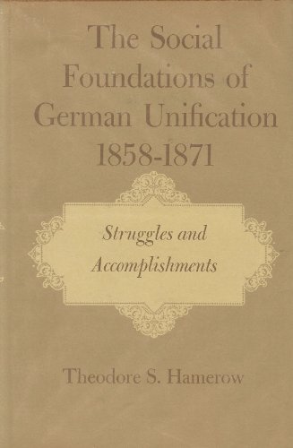 Imagen de archivo de The Social Foundations of German Unification, 1858-1871: Ideas and Institutions v. 1 a la venta por Powell's Bookstores Chicago, ABAA