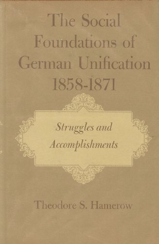 Stock image for The Social Foundations of German Unification, 1858-1871: Ideas and Institutions v. 1 for sale by Powell's Bookstores Chicago, ABAA