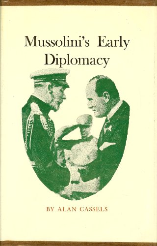 Beispielbild fr Mussolini's Early Diplomacy zum Verkauf von Better World Books