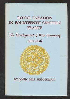 Beispielbild fr Royal Taxation in Fourteenth-Century France : The Development of War Financing, 1322-1359 zum Verkauf von Better World Books