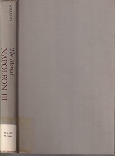 9780691051925: The Mortal Napoleon III (Princeton Legacy Library, 1666)