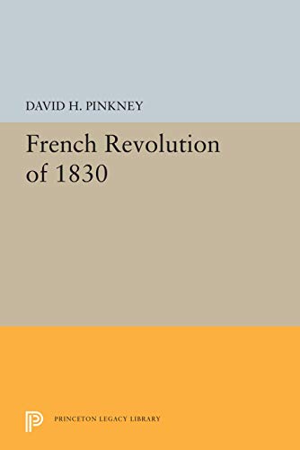 Beispielbild fr French Revolution of 1830 (Princeton Legacy Library, 5513) zum Verkauf von HPB-Diamond