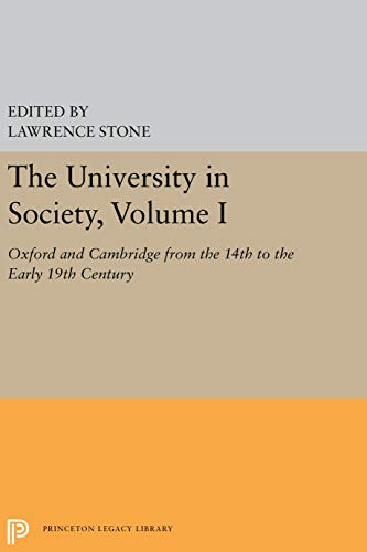 9780691052137: The University in Society, Volume I: Oxford and Cambridge from the 14th to the Early 19th Century (Princeton Legacy Library, 5355)