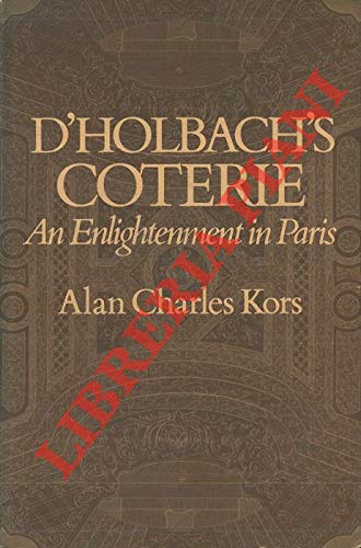 Beispielbild fr D'Holbach's Coterie : An Enlightenment in Paris zum Verkauf von Better World Books: West