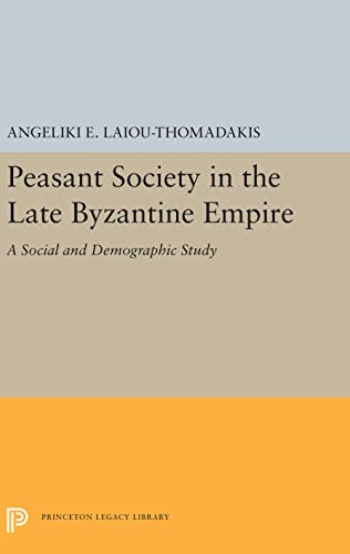 Beispielbild fr Peasant Society in the late Byzantine Empire: A social and demographic study zum Verkauf von My Dead Aunt's Books