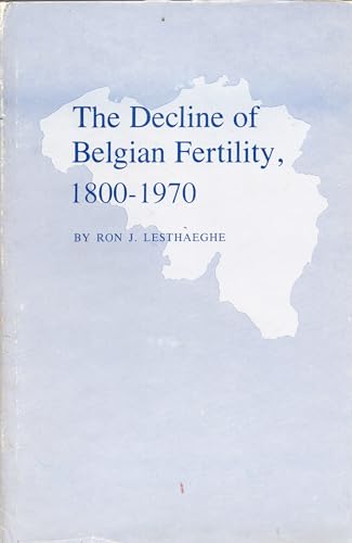 9780691052533: Lesthaeghe Decline Of Belgian Fertility 18001970 (Office of Population Research)