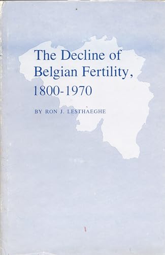 Stock image for The Decline of Belgian Fertility, 1800-1970 (Office of Population Research) for sale by Wonder Book