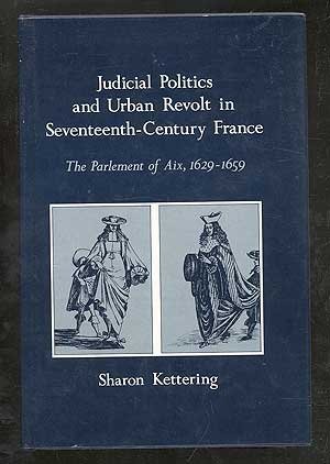 Imagen de archivo de Judicial politics and urban revolt in seventeenth-century France: The Parlement of Aix, 1629-1659 a la venta por Dunaway Books