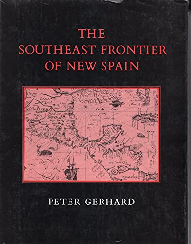 The Southeast Frontier of New Spain