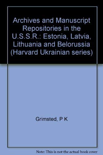 9780691052793: Archives and Manuscript Repositories in the USSR: Estonia, Latvia, Lithuania, and Belorussia