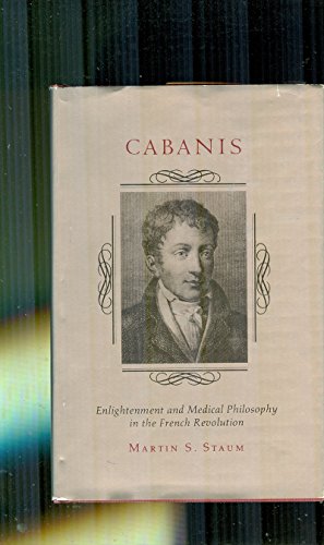 Beispielbild fr Cbanis: Enlightenment and Medical Philosophy in the French Revolution zum Verkauf von Old Book Shop of Bordentown (ABAA, ILAB)