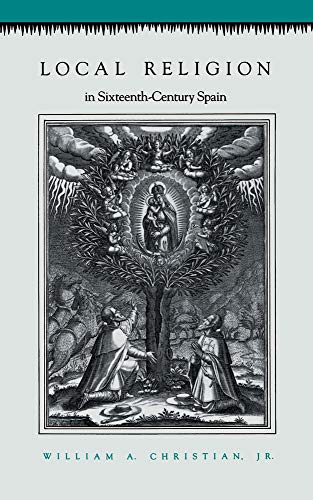 9780691053066: Local Religion in Sixteenth-Century Spain