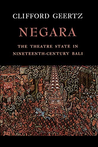 Negara: The Theatre State in 19th Century Bali (9780691053165) by Geertz, Clifford