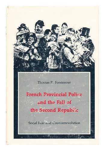 9780691053189: French Provincial Police and the Fall of the Second Republic: Social Fear and Counterrevolution