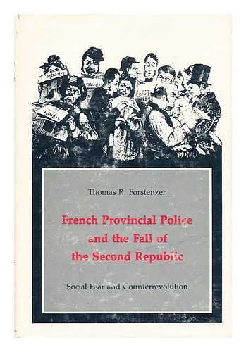 9780691053189: French Provincial Police and the Fall of the Second Republic: Social Fear and Counterrevolution (Princeton Legacy Library, 389)