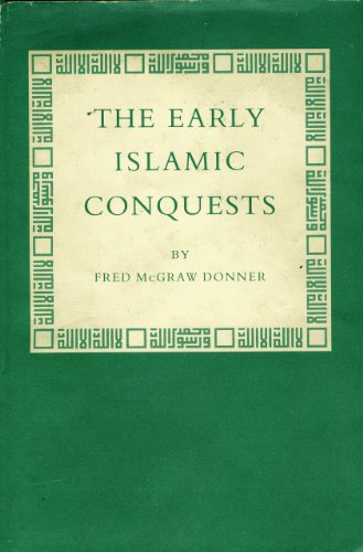 9780691053271: The Early Islamic Conquests (Princeton Legacy Library, 1017)