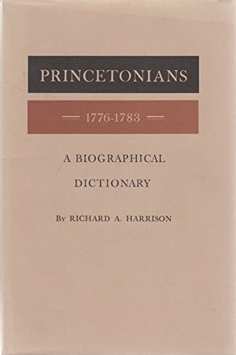 9780691053363: 1776-1783 (Princetonians: A Biographical Dictionary)