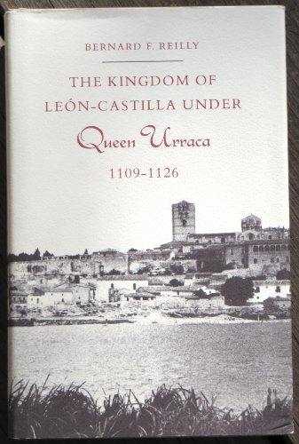 9780691053448: The Kingdom of Leon-Castilla under Queen Urraca, 1109-1126