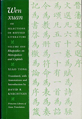 Imagen de archivo de Wen Xuan or Selection of Refined Literature, Vol. 1: Rhapsodies on Metropolises and Capitals (Princeton Library of Asian Translations) (Princeton Library of Asian Translations, 108) a la venta por Books Unplugged