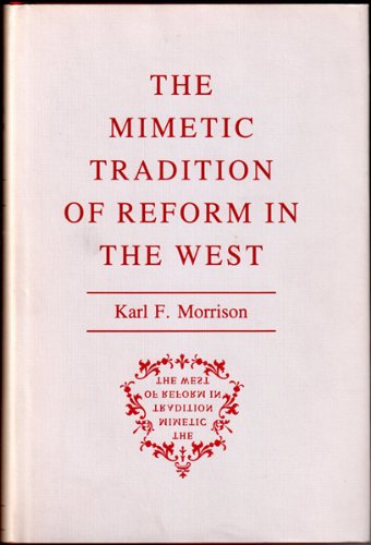 Imagen de archivo de The Mimetic Tradition of Reform in the West (Princeton Legacy Library) a la venta por BASEMENT BOOKS