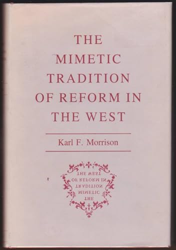 9780691053509: The Mimetic Tradition of Reform in the West (Princeton Legacy Library)