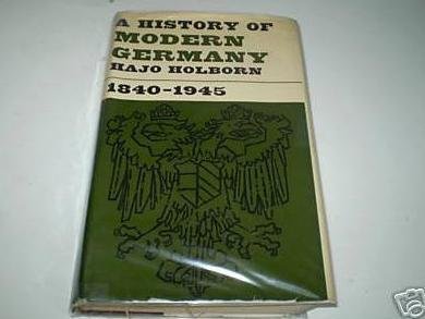 Imagen de archivo de A History of Modern Germany, Volume 3: 1840-1945 Holborn, Hajo a la venta por CONTINENTAL MEDIA & BEYOND
