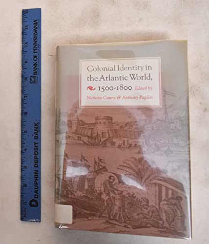 Stock image for Colonial Identity in the Atlantic World, 1500-1800 for sale by Phatpocket Limited