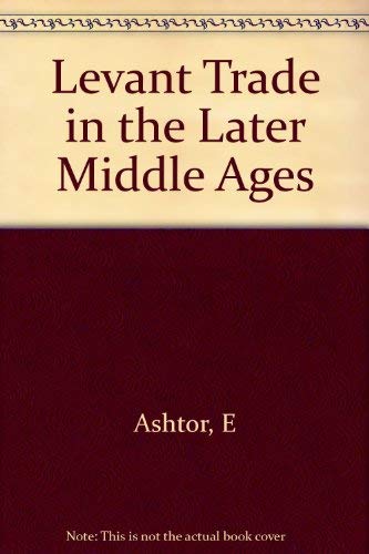 9780691053868: Levant Trade in the Later Middle Ages