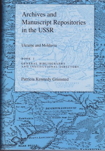 Stock image for Archives and Manuscript Repositories in the U.S.S.R.: Ukraine and Moldavia. Book 1: General Bibliography and Institutional Directory (Archives & Manuscript Repositories in the U. S. S. R.) for sale by Midtown Scholar Bookstore