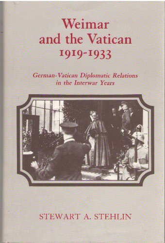 9780691053998: Weimar and the Vatican, 1919-1933: German-Vatican Diplomatic Relations in the Interwar Years (Princeton Legacy Library, 608)