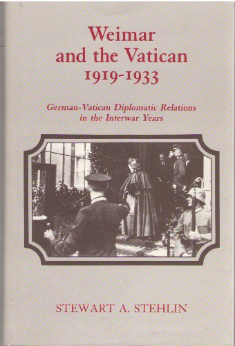 Imagen de archivo de Weimar and the Vatican 1919-1933: German Vatican Diplomatic Relations in the Interwar Years Cloth: German-Vatican Diplomatic Relations in the Interwar Years a la venta por Anybook.com