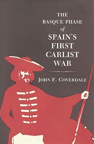 The Basque Phase of Spain's First Carlist War.