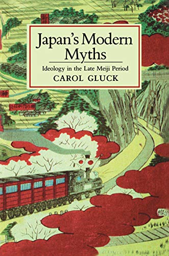 Beispielbild fr Japan's Modern Myths: Ideology in the Late Meiji Period (Studies of the East Asian Institute) zum Verkauf von HALCYON BOOKS