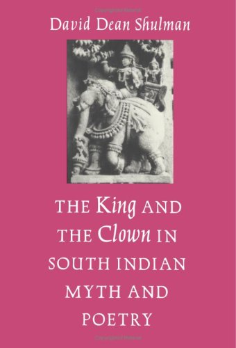 Beispielbild fr The King and the Clown in South Indian Myth and Poetry zum Verkauf von Windows Booksellers