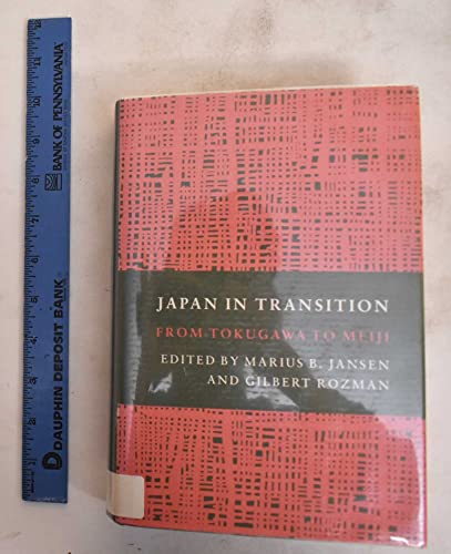 9780691054599: Japan in Transition: From Tokugawa to Meiji (Princeton Legacy Library, 83)