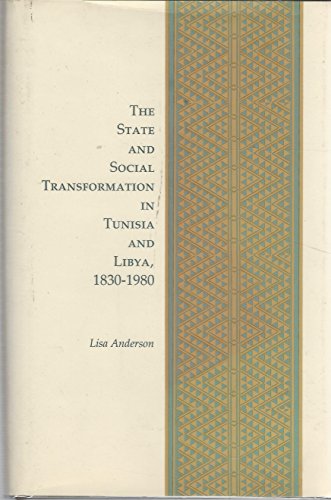 9780691054629: The State and Social Transformation in Tunisia and Libya, 1830-1980 (Princeton Studies on the Near East)
