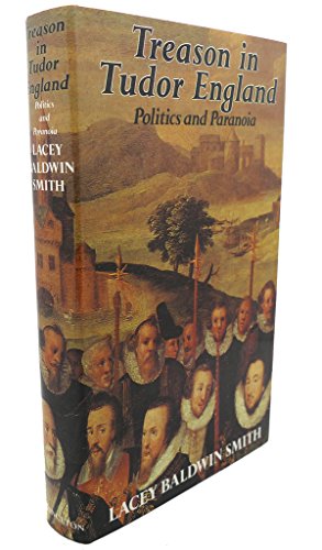 Beispielbild fr Treason in Tudor England : Politics and Paranoia zum Verkauf von Better World Books