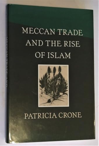 9780691054803: Meccan Trade and the Rise of Islam