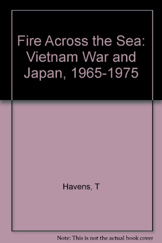 Beispielbild fr Fire Across the Sea : The Vietnam War and Japan 1965-1975 zum Verkauf von Better World Books