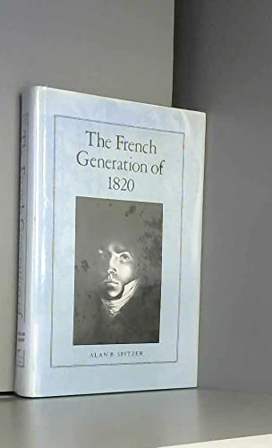Stock image for The French Generation of 1820 (Princeton Legacy Library, 3191) for sale by Midtown Scholar Bookstore