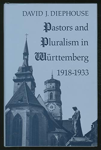 PASTORS AND PLURALISM IN WURTTEMBERG 1918 -1933