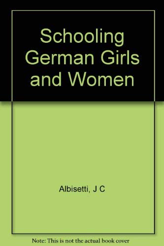 9780691055350: Schooling German Girls and Women (Princeton Legacy Library, 945)