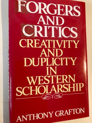 Forgers and Critics: Creativity and Duplicity in Western Scholarship