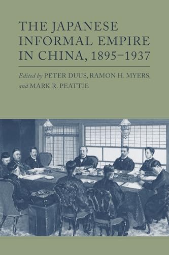 9780691055619: The Japanese Informal Empire in China, 1895-1937