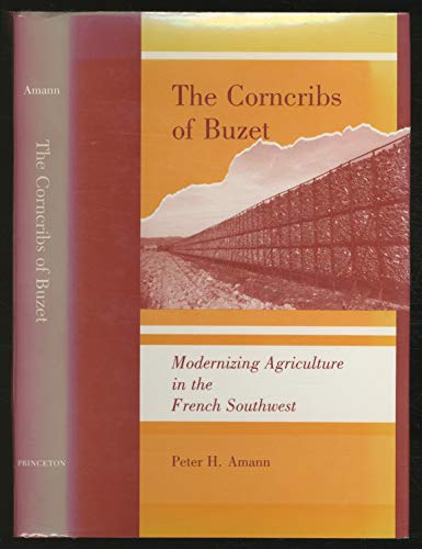 Stock image for The Corncribs of Buzet: Modernizing Agriculture in the French Southwest for sale by Midtown Scholar Bookstore