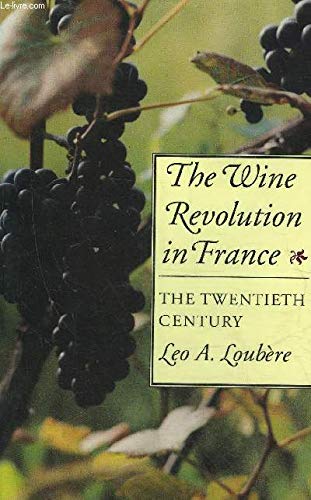 Imagen de archivo de The Wine Revolution in France : The Twentieth Century a la venta por Better World Books